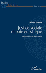 E-book, Justice sociale et paix en Afrique : réflexions sur les voies du droit, L'Harmattan