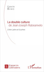 E-book, La double culture de Jean-Joseph Rabearivelo : entre Latins et Scythes, Bowd, Gavin, 1966-, L'Harmattan