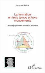 E-book, La formation en trois temps et trois mouvements : l'accompagnement médiactif en action, Serizel, Jacques, L'Harmattan