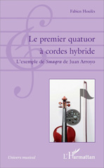 eBook, Le premier quatuor à cordes hybride : l'exemple de Smaqra de Juan Arroyo, L'Harmattan