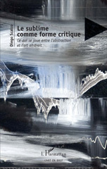 E-book, Le sublime comme forme critique : ce qui se joue entre l'abstraction et l'art abstrait, L'Harmattan