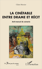 E-book, La cinéfable entre drame et récit : anti-manuel de scénario, L'Harmattan