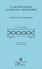 E-book, La grande famine en Ukraine, Holodomor : connaissance et reconnaissance, L'Harmattan
