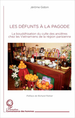 E-book, Les défunts à la pagode : la bouddhisation du culte des ancêtres chez les Vietnamiens de la région parisienne, Gidoin, Jérôme, L'Harmattan