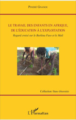 eBook, Le travail des enfants en Afrique, de l'éducation à l'exploitation : regard croisé sur le Burkina Faso et le Mali, L'Harmattan