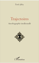 E-book, Trajectoires : autobiographie intellectuelle, Jalley, Émile, L'Harmattan