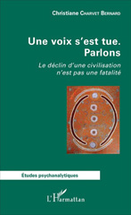 E-book, Une voix s'est tue : parlons : le déclin d'une civilisation n'est pas une fatalité, Charvet Bernard, Christiane, L'Harmattan