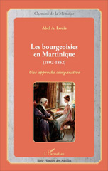 E-book, Les bourgeoisies en Martinique (1802-1852) : une approche comparative, Louis, Abel A., L'Harmattan