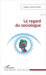 eBook, Le regard du sociologue, Coenen-Huther, Jacques, L'Harmattan