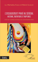 E-book, L'enseignement privé au Sénégal : histoire, mutations et ruptures : actes des Journées nationales de l'enseignement privé, 19 juillet-6 août 2016, L'Harmattan Sénégal