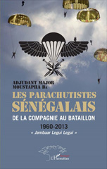 E-book, Les parachutistes sénégalais, de la compagnie au bataillon : 1960-2013 : Jambaar legui legui, L'Harmattan Sénégal