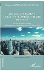 E-book, Les régimes passent, l'État développementaliste demeure : le cas de la Banque nationale de développement économique et social (BNDES) au Brésil Ruggero, L'Harmattan