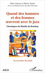 E-book, Quand des hommes et des femmes œuvrent avec le jazz : chroniques du Moulin du Broukay, L'Harmattan