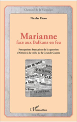 E-book, Marianne face aux Balkans en feu : perceptions françaises de la question d'Orient à la veille de la Grande Guerre, L'Harmattan