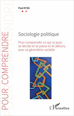 eBook, Sociologie politique : pour comprendre ce qui se joue, se décide et se passe ici et ailleurs, avec sa géométrie variable, L'Harmattan