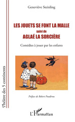 eBook, Les jouets se font la malle : Suivi de Aglaé la sorcière : Comédies à jouer par les enfants, L'Harmattan