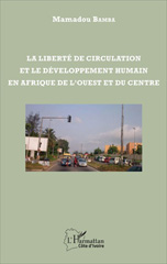 E-book, La liberté de circulation et le développement humain en Afrique de l'Ouest et du Centre, L'Harmattan Côte d'Ivoire