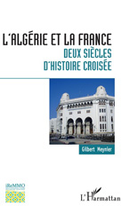 eBook, L'Algérie et la France : deux siècles d'histoire croisée : essai de synthèse historique, Meynier, Gilbert, L'Harmattan