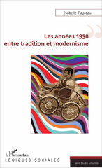 eBook, Les années 1950 entre tradition et modernisme, Papieau, Isabelle, L'Harmattan