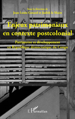 eBook, Enjeux patrimoniaux en contexte postcolonial : patrimoine et développement en République démocratique du Congo, L'Harmattan