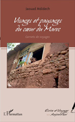eBook, Visages et paysages du coeur du Maroc : Carnets de voyages, L'Harmattan