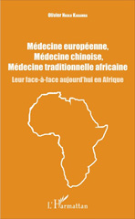 E-book, Médecine européenne, médecine chinoise, médecine traditionnelle africaine : Leur face-à-face aujourd'hui en Afrique, L'Harmattan
