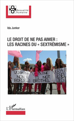 E-book, Le droit de ne pas aimer : les racines du sextrémisme, L'Harmattan