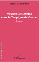 E-book, Voyage initiatique sous le Tropique du Cancer : Roman, L'Harmattan