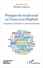 E-book, Pratiques du travail social en France et au Maghreb : compétences, formation et professionnalisation, L'Harmattan