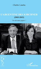 E-book, L'Argentine des Kirchner (2003-2015) : une décennie gagnée ?, L'Harmattan