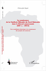 E-book, La renaissance de la Chefferie Milombè du Nord Makombé dans le littoral camerounais (XIXe s. - 2015) : Une contribution historique à la connaissance des peuples du Cameroun, L'Harmattan
