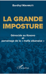 eBook, La grande imposture : génocide au Kosovo et parrainage de la "mafia albanaise", L'Harmattan