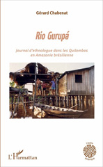 E-book, Rio Gurupá : Journal d'ethnologue dans les Quilombos en Amazonie brésilienne, L'Harmattan