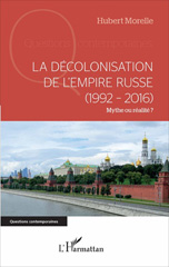 E-book, La décolonisation de l'Empire russe, 1992-2016 : mythe ou réalité ?, L'Harmattan