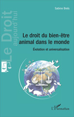 E-book, Le droit du bien-être animal dans le monde : évolution et universalisation, Brels, Sabine, L'Harmattan