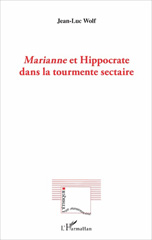 E-book, Marianne et Hippocrate dans la tourmente sectaire, Wolf, Jean-Luc, L'Harmattan