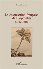 E-book, La colonisation française des Seychelles : 1742-1811, L'Harmattan