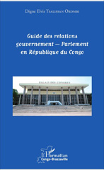E-book, Guide des relations gouvernement-Parlement en République du Congo, Tsalissan Okombi, Digne Elvis, L'Harmattan Congo
