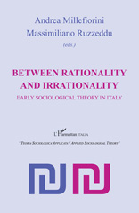 E-book, Between rationality and irrationality : Early sociological theory in Italy, L'Harmattan