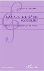 eBook, Essai sur le théâtre wagnérien : mises en scène et réception de Parsifal, L'Harmattan