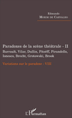 E-book, Variations sur le paradoxe, vol. 8 : Paradoxes de la scène théâtrale, vol. 2 : Barrault, Vilar, Dullin, Pitoëff, Pirandello, Ionesco, Brecht, Grotowski, Brook, L'Harmattan