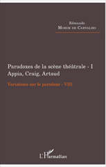 E-book, Variations sur le paradoxe, vol. 8 : Paradoxes de la scène théâtrale, vol. 1 : Appia, Craig, Artaud, L'Harmattan