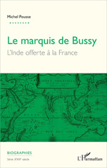E-book, Le marquis de Bussy : l'Inde offerte à la France, Pousse, Michel, L'Harmattan