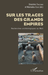 E-book, Sur les traces des grands empires : recherches archéologiques au Mali, L'Harmattan