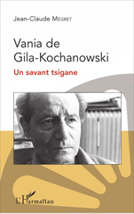 E-book, Vania de Gila-Kochanowski : un savant tsigane, L'Harmattan