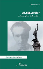 E-book, Wilhelm Reich, ou Le complexe de Prométhée, Delmas, Pierre, L'Harmattan