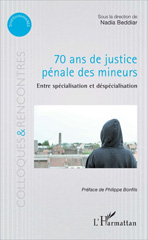E-book, 70 ans de justice pénale des mineurs : Entre spécialisation et despécialisation, Beddiar, Nadia, L'Harmattan