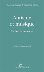 eBook, Autisme et musique : Un duo harmonieux, Bossut, Raymond, L'Harmattan