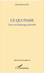 E-book, Ce qui passe : Pour une théologie plurielle, Maalouf, Jihad, L'Harmattan