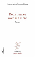 E-book, Deux heures avec ma mère : Roman, L'Harmattan